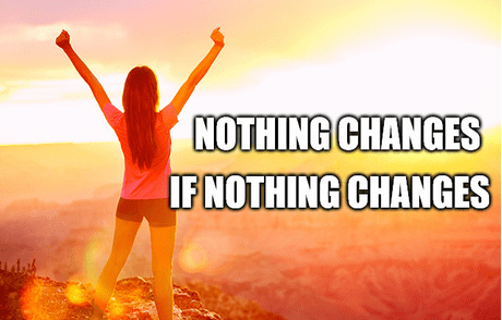 nothing changes if nothing changes