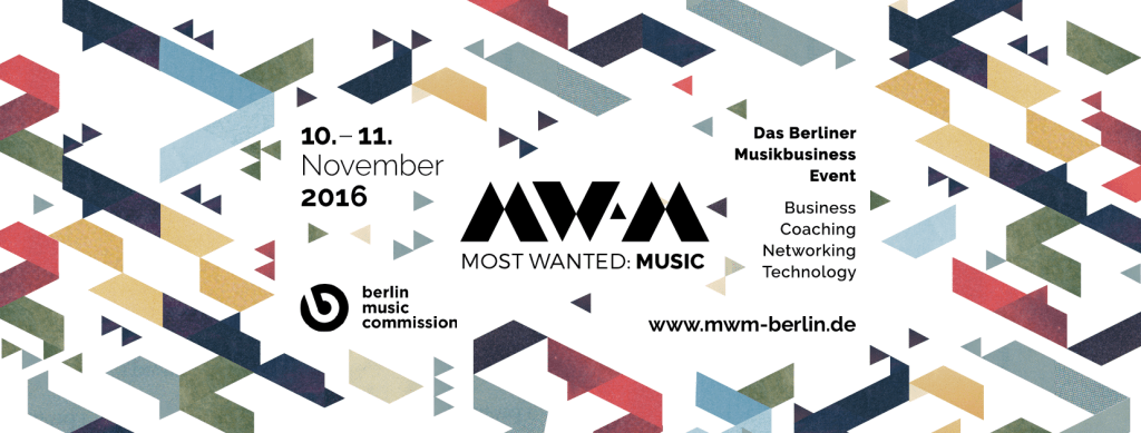 Tipp: Most Wanted: Das Berliner Musik-Business Event 10.+11.November&nbsp;2016