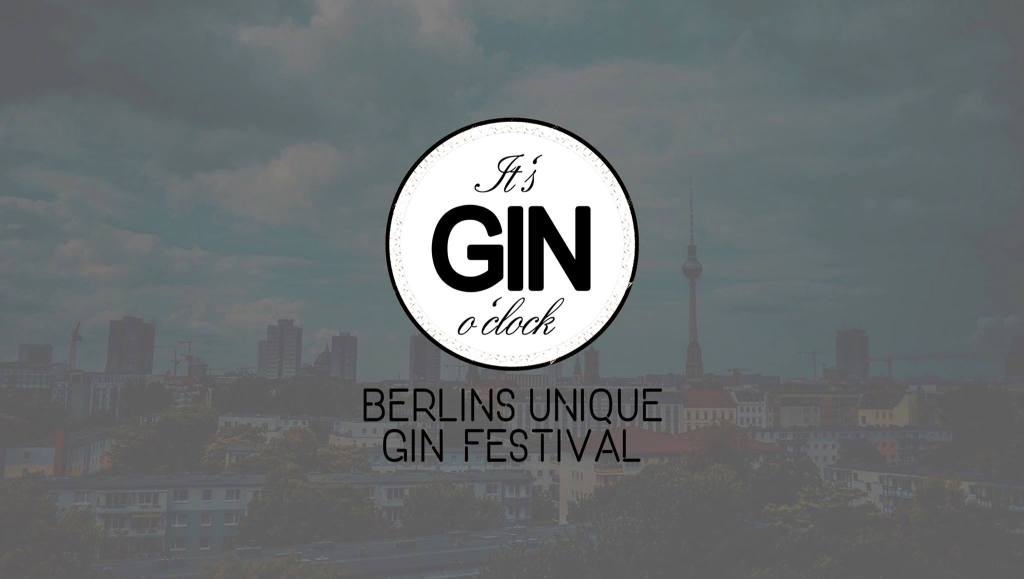 Daily News: It’s Gin o’clock – Berlins unique Gin Festival | 30.&nbsp;09.