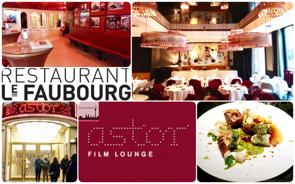 Geheimtipp: “Kino & Küche“ – der Besuch im Restaurant “Le Faubourg“ und der “Astor Film Lounge“ in&nbsp;Berlin
